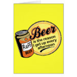 Beer, the reason I get up every afternoon