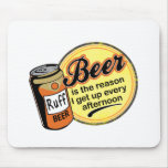 Beer, the reason I get up every afternoon
