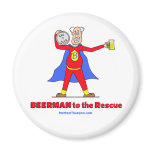 Beerman to the Rescue!  Beer is Good. Fridge Magnets