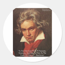 Beethoven "Of Heaven" Love Quote Gifts & Tees Round Sticker