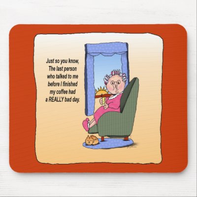 Before Coffee Humour Funny Maw Mousepad by mawsworld