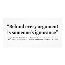 Behind Every Argument is Someone's Ignorance Picture Card