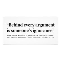 Behind Every Argument is Someone's Ignorance Picture Card
