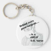 Behind every good surgeon is a great OR nurse Key Chains