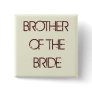 beige, BROTHER OF THE BRIDE Pin