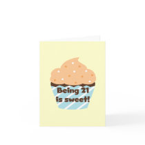 Being 21 is Sweet Birthday T-shirts and Gifts Greeting Card