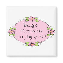 Being a Baba makes everyday Speciall Refrigerator Magnet