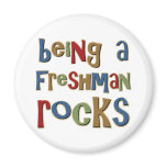 Being A Freshman Rocks Magnet