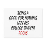 Being A Good For Nothing Lazzy Ass College Student postcards