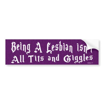 Being A Lesbian Bumper Sticker by Method77