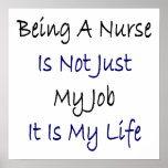 Being A Nurse Is Not Just My Job It Is My Life posters