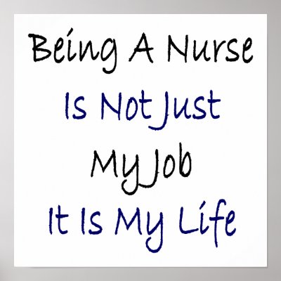 Being A Nurse Is Not Just My Job It Is My Life Posters by Supernova23a