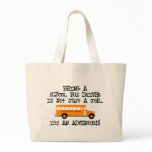 Being A School Bus Driver ... Is An Adventure Bags