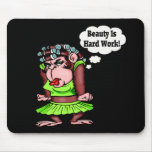 Being Beautiful Is Hard Work Mousemats