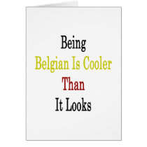 Being Belgian Is Cooler Than It Looks