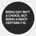 BEING GAY ISN'T A CHOICE, BUT BEING A BIGOT CERTAI STICKERS