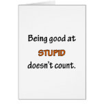 Being Good At Stupid cards
