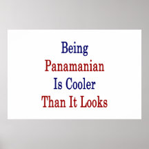 Being Panamanian Is Cooler Than It Looks Posters