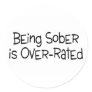 Being Sober Is Over Rated