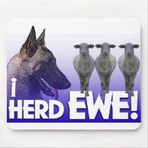 Belgian Malinois I Herd EWE (I heard you) PUN Mousepads