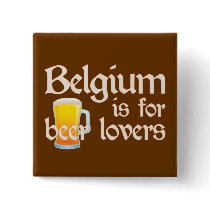 Belgium is for Beer Lovers Pins
