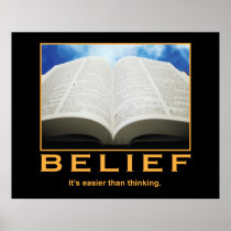 Belief. It's easier than thinking.