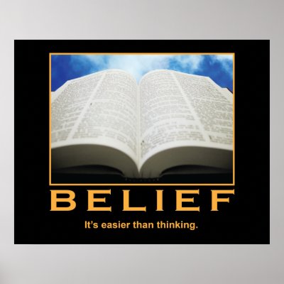 Belief. It's easier than thinking. by GenepoolDesign