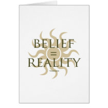 Belief = Reality Greeting Cards