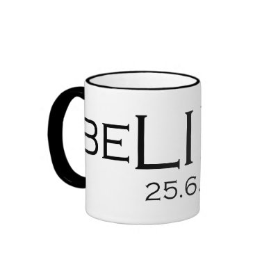 beLIEve 25.6.09 Mugs by Adorability