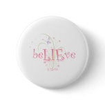 beLIEve 6.25.09 spring Pinback Buttons