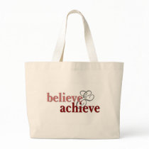 Believe and Achieve Tote Bag