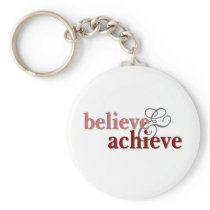 Believe and Achieve Keychains
