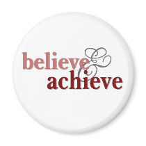 Believe and Achieve Magnet