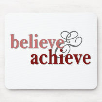 Believe and Achieve Mousepads