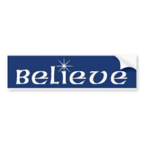 Believe Bumper Sticker