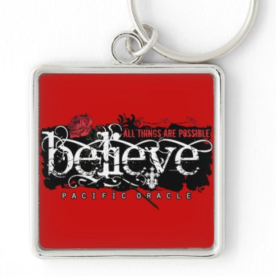 Believe - by Pacific Oracle Keychain by pacificoracle