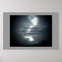 Believe. I am with you. No need to say my name Print