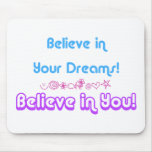 believe in dreams mouse pad