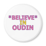 Believe in Oudin Fridge Magnets