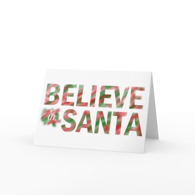 BELIEVE IN SANTA CHRISTMAS CARD by ineedapeergroup