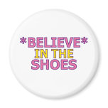 Believe in the Shoes (Oudin) Magnets