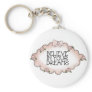 Believe In Your Dreams... Key Chains
