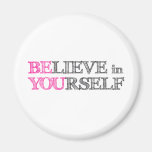 BElieve in YOUrself - BE YOU Fridge Magnet