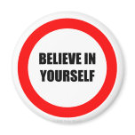 Believe In Yourself - Magnet