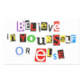 Believe in yourself-or else! rectangle sticker