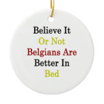 Believe It Or Not Belgians Are Better In Bed