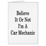 Believe It Or Not I'm A Car Mechanic Cards