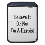 Believe It Or Not I'm A Harpist iPad Sleeves