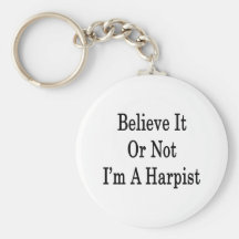 Believe It Or Not I'm A Harpist Key Chain