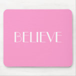BELIEVE MOUSEMATS